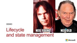 DEMO


Lifecycle
and state management
 