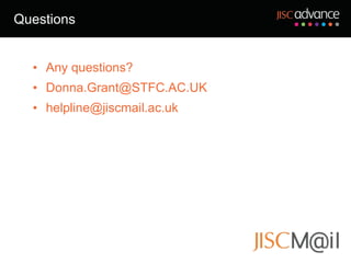 Questions Any questions? [email_address]   [email_address] 
