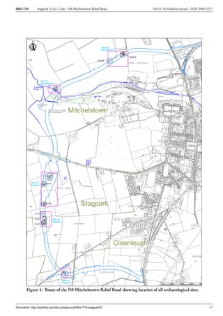 04E1119        Stagpark 3, Co. Cork - N8 Mitchelstown Relief Road              ISSUE 10: Eachtra Journal - ISSN 2009-2237




                                                                      Area A
                                                             Area B




        Figure 4: Route of the N8 Mitchelstown Relief Road showing location of all archaeological sites.


Permalink: http://eachtra.ie/index.php/journal/04e1119-stagpark3/                                                     17
 
