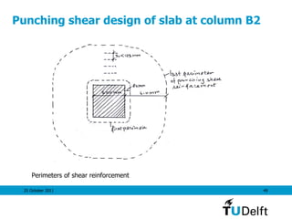 25 October 2011 49
Punching shear design of slab at column B2
Perimeters of shear reinforcement
 