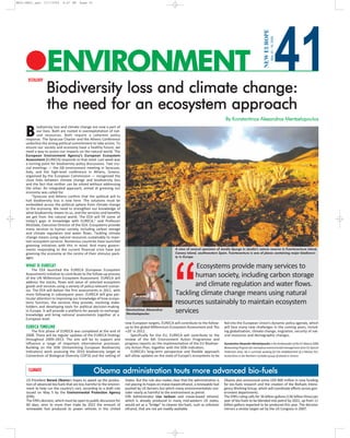 NEWEUROPE
May10-16,2009
US President Barack Obama‘s hopes to speed up the produc-
tion of advanced bio-fuels that are less harmful to the environ-
ment to help run the country’s cars, according to a draft rule
issued on May 5 by the Environmental Protection Agency
(EPA).
The EPA’s decision, which must be open to public discussion for
60 days, aims to more than triple by 2022 the amount of
renewable fuel produced to power vehicles in the United
States. But the rule also makes clear that the administration is
not placing its hopes on maize-based ethanol, a renewable fuel
pushed by US farmers but which many environmentalists con-
sider nearly as harmful to the environment as petrol.
EPA Administrator Lisa Jackson said maize-based ethanol,
which is already produced in many mid-western US states,
would act as a “bridge” to cleaner bio-fuels, such as cellulosic
ethanol, that are not yet readily available.
Obama also announced some USD 800 million in new funding
for bio-fuels research and the creation of the Biofuels Intera-
gency Working Group, which will coordinate efforts across gov-
ernment departments.
The EPA’s ruling calls for 36 billion gallons (136 billion litres) per
year of bio-fuels to be blended into petrol by 2022, up from 11
billion gallons expected to be produced this year. The decision
mirrors a similar target set by the US Congress in 2007.
Obama administration touts more advanced bio-fuelsCLIMATE
B
iodiversity loss and climate change are now a part of
our lives. Both are rooted in overexploitation of nat-
ural resources. Both require a coherent policy
response. The Syracuse Charter and the Athens Conference
underline the strong political commitment to take action. To
ensure our society and economy have a healthy future, we
need a way to assess our impacts on the natural world. The
European Environment Agency’s European Ecosystem
Assessment (EURECA) responds to that need. Last week was
a turning point for biodiversity policy discussions. Two cru-
cial meetings — the G8 environment meeting in Syracuse,
Italy, and the high-level conference in Athens, Greece,
organised by the European Commission — recognised the
close links between climate change and biodiversity loss
and the fact that neither can be solved without addressing
the other. An integrated approach, aimed at greening our
economy was called for.
“Syracuse and Athens confirm that the political will to
halt biodiversity loss is now here. The solutions must be
embedded across the political sphere from climate change
to the economy. We need to strengthen our knowledge of
what biodiversity means to us, and the services and benefits
we get from the natural world. The EEA will fill some of
today’s gaps in knowledge with EURECA,“ said Professor
McGlade, Executive Director of the EEA. Ecosystems provide
many services to human society, including carbon storage
and climate regulation and water flows. Tackling climate
change means using natural resources sustainably to main-
tain ecosystem services. Numerous countries have launched
greening initiatives with this in mind. And many govern-
ments responding to the current financial crisis have put
greening the economy at the centre of their stimulus pack-
ages.
WHAT IS EURECA?
The EEA launched the EURECA (European Ecosystem
Assessment) initiative to contribute to the follow-up process
of the UN Millennium Ecosystem Assessment. EURECA will
address the stocks, flows and value of selected ecosystem
goods and services using a variety of policy-relevant scenar-
ios. The EEA will deliver the first assessments in 2011, with
more following in subsequent years. EURECA will give par-
ticular attention to improving our knowledge of how ecosys-
tems function, the services they provide, involving stake-
holders and developing tools for political decision-making
in Europe. It will provide a platform for people to exchange
knowledge and bring national assessments together at a
European level.
EURECA TIMELINE
The first phase of EURECA was completed at the end of
2008. There will be regular updates of the EURECA findings
throughout 2009–2013. The aim will be to support and
influence a range of important international processes.
Building on the SEBI (Streamlining European Biodiversity
Indicators) work assessing the 2010 biodiversity target at
Convention of Biological Diversity COP10 and the setting of
new European targets, EURECA will contribute to the follow-
up to the global Millennium Ecosystem Assessment and ‘Rio
+20’ in 2012.
Specifically for the EU, EURECA will contribute to the
review of the 6th Environment Action Programme and
progress reports on the implementation of the EU Biodiver-
sity Action Plan, together with the SEBI indicators.
EURECA’s long-term perspective and flexible approach
will allow updates on the state of Europe’s ecosystems to be
fed into the European Union’s dynamic policy agenda, which
will face many new challenges in the coming years, includ-
ing globalisation, climate change, migration, security of nat-
ural resources and demographic changes.
KonstantineAlexanderMentelopoulosistheAmbassadoroftheEUNatura2000
NetworkingProgramforexemplaryenvironmentalmanagementofanEUSpecial
Protection Area. He is currently working for the establishment of a Marine Pro-
tected Area in the Northern Cyclades group of islands in Greece
ANA/EPA/CARLOSDESAA
A view of several specimen of Jandia Spurge in Jandia’s nature reserve in Fuerteventura island,
Canary Island, southwestern Spain. Fuerteventura is one of places containing major biodiversi-
ty in Europe
ECOLOGY
Biodiversity loss and climate change:
the need for an ecosystem approach
ENVIRONMENT
Ecosystems provide many services to
human society, including carbon storage
and climate regulation and water flows.
Tackling climate change means using natural
resources sustainably to maintain ecosystem
services
By Konstantinos Alexandros Mentzelopoulos
Konstantinos Alexandros
Mentzelopoulos
NE41:NE41.qxd 5/7/2009 4:47 PM Page 41
 
