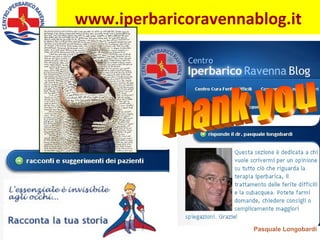 Pasquale LongobardiMaster Med. Subacquea Iperbarica,
Scuola Superiore S. Anna (Pisa)
www.iperbaricoravennablog.it
 