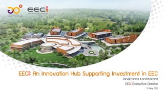 EECi: An Innovation Hub Supporting Investment in EEC
Janekrishna Kanatharana
EECi Executive Director
13 May 2021
 