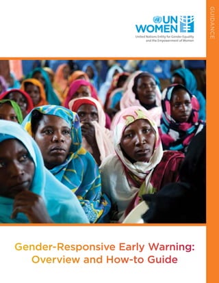 Gender-Responsive Early Warning: 
Overview and How-to Guide 
GUIDANCE 
 