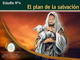04ElPlanDeLaSalvacion.ppt