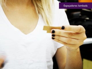 Espaçadores lombada
 
