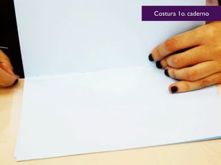 Costura 1o. caderno
 