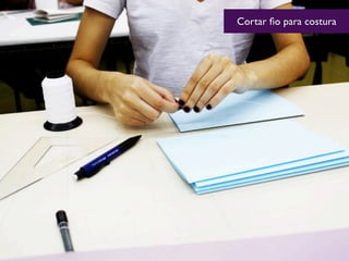 Cortar ﬁo para costura
 