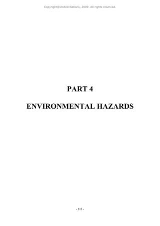 - 213 -
PART 4
ENVIRONMENTAL HAZARDS
Copyright@United Nations, 2009. All rights reserved.
 