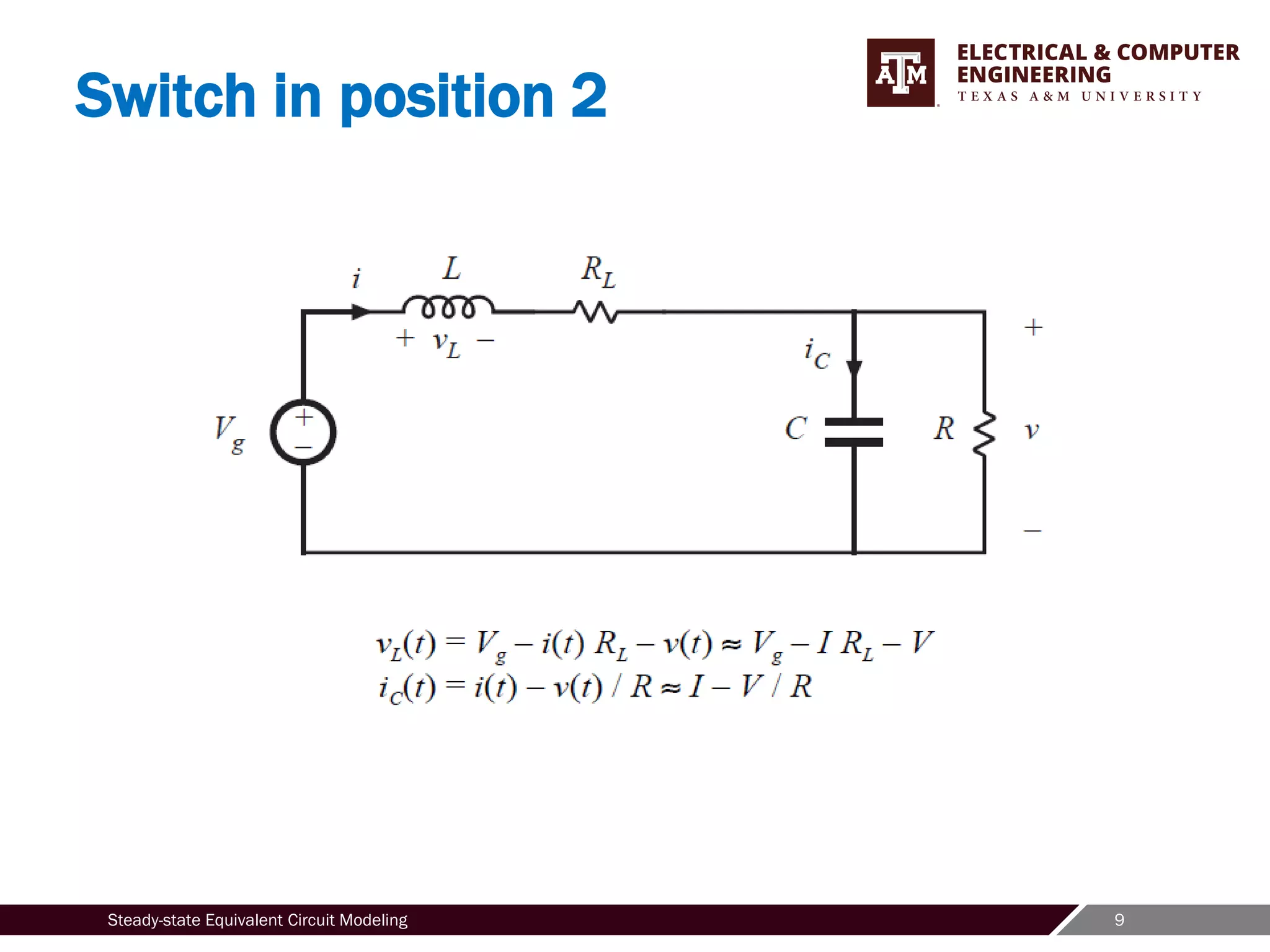 9
Steady-state Equivalent Circuit Modeling
Switch in position 2
 