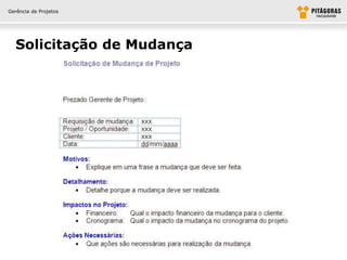 Gerência de Projetos




  Solicitação de Mudança
 