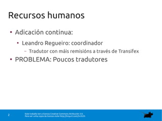 Este traballo ten a licenza Creative Commons Atribución 3.0.
Para ver unha copia da licenza visite http://tinyurl.com/2v35...