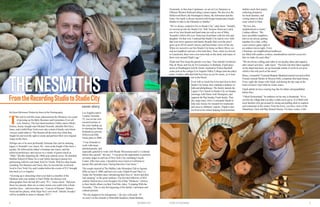 6 7NOVEMBER2016 STUDIOCITYNEIGHBORS
T
he reel-to-real 60s music phenomenon the Monkees was a part
of growing up for Baby Boomers and Generation X-ers all
overAmerica. The four band members (Valley native Micky
Dolenz, brainy straight man Michael Nesmith, adorable Brit Davy
Jones, and wistful Peter Tork) were also a kind of family unit whom
viewers could relate to. This became all the more true when they
fought for and won the right to create and perform their own original
songs on the show.
Perhaps one of its most profoundly fortunate fans and its enduring
legacy is Nesmith’s son, Jason, 48 -- born at the height of the show’s
heyday. He followed his father’s footsteps into music, and has
achieved proficiency and success in a variety of genres much as
“Mike” did after departing the 1960s pop cultural circus. He attended
Berklee School of Music for a year before leaving to pursue live
performing with his rock band, Kill For Thrills. With his other bands,
including The Beauties and Nancy Boy, he traveled the world and
lived in New York City and London before the events of 9/11 brought
him back to LosAngeles.
“Growing up is interesting when your dad is a member of the
Monkees and your mother is Nurit Wilde, the famous rock
photographer from the late 60’s early 70’s,” muses Jason. “Between
those two parents, there are so many stories you could write a book…
and they have…and more than one. “Canyon of Dreams” features
Nurit and her photos, while Papa Nez’s new book “Infinite Tuesday”
will be available in stores in January 2017.” 
LosAngeles-native
Lindsay Nesmith,
32, was on her own
musical journey in
the years leading up
to meeting her future
husband at a private
Hollywood Hills
Oscar party in 2006.
“I was fortunate to
work with many
talented people, and
especially grateful to work with Wendy Wasserstein and Cy Coleman
before they passed,” she says. “I was given the opportunity to perform
on many stages in and out of New York City, including Lincoln
Center.After four years, I decided to move back to California to
pursue film and television. During that time I met Jason.”
The couple married at The Malibu Lake Mountain Club inAgoura
Hills on June 8, 2008, and have two sons, Elijah (9) and Theo (1).
Today, the Nesmiths enjoy introducing their boys to “down and dirty
real camping” in the great outdoors. The devoted followers of REI
outdoor fashion have even brought a bit of that “Monkees” whimsy
to their family album via their YouTube video, “Camping With the
Nesmiths.” This is only the beginning of the family’s adventure and
cultural pursuits.
“We also happen to be trainspotters,” she says with pride. “If
we aren’t on theAmtrak or Metrolink headed to Santa Barbara,
Oceanside, or San Juan Capistrano, we are at Live Steamers or
Fillmore Western Railroad riding a steam engine. We also love the
Hollywood Bowl, the Huntington Library, theArboretum and the
Getty. Our trunk is always stocked with boogie boards and a beach
blanket to take to the Palisades or Malibu.”
“We’ve always wanted to live in Studio City,” adds Jason. “Initially,
we moved up into the Studio City ‘hills’because Donovan Leitch,
one of my best friends and band mate (as well as son of Mike
Nesmith’s fellow 60s icon, Donovan) lived there with his wife and
daughter. On that visit, I realized that Studio City had its own ‘hills’
that were more spacious and family friendly than even the area I
grew up in off of Laurel Canyon, and have better views of the city.
When we moved to our first Studio City home on Berry Drive, we
met our neighbors and saw a few kids there. Then, when we moved
to Laurelcrest, there were even more kids on the street, and many of
them were around Elijah’s age.”
Elijah and Theo keep the parents very busy. Theo attends Gymboree
Play & Music and Fun & Fit Gymnastics in Burbank. Elijah plays
tennis at Weddington Golf & Tennis, baseball at Toluca Baseball,
water polo at the college (LosAngeles Valley College) and also plays
piano. Lindsay adds that both boys have an ear for music, as it must
run in the blood.
Even with so much fun to be had close to their
Studio City home, they maintain a balance of
faith and philanthropy. The family attends the
Legacy City Church in Studio City on Sunday
mornings with Pastor Josh Thompson, and
supports the Big Sunday Fund charity. They
also stage manyAlex’s Lemonade Stands to
help raise money for research for treatments
and cures to childrens’cancers. Elijah is also
involved at his school helping local homeless
shelters stock their pantry,
collecting donations
for local charities, and
writing letters to their
sister school in Haiti.
“We love this
neighborhood so much,”
Lindsay affirms. “We
have incredible neighbors,
and we are always getting
together for a chat, coffee,
a jam session, game night or
an outdoor movie night. Every
Christmas, our neighborhood mailboxes
are filled with candies, cookies, marshmallows and hot cocoa mix
that we make for each other.”
“We are always calling each other to set up play dates and organize
after school activities,” adds Jason. “The kids ride their bikes together
on the dead-end street, set up lemonade stands or swim in our pool,
which is the only pool on the street.”
Bruce, a beautiful 75-pound Belgian Shepherd named rescued at Best
FriendsAnimal Shelter in Mission Hills, completes this band lineup.
Every night she sleeps with Elijah, and during the day naps at the
heels of Jason’s feet while he writes music.
Elijah admits he has a touring bug like his father and grandfather
before him.
“I liked Switzerland,” he enthuses on his stay in Riederalp. “It’s a
car-free ski village that you take a cable car to get to. It is filled with
local families who get around by skiing and pulling sleds to markets
and restaurants in the winter. From the town, you have views of the
Matterhorn, Dom and BigAletsch Glacier. For three weeks, it felt
By Elyse Glickman/ Photos by Maxx & Me Photography
THENESMITHSFromtheRecordingStudiotoStudioCity
cover story
 