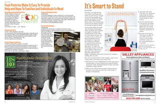 12 13NOVEMBER2016 STUDIOCITYNEIGHBORS
VALLEY APPLIANCES
HomeAppliancesSalesandRepairs
Weserviceallmakesandmodels•Samedayappointments
QualifiedTechnicians
LicensedandInsured
hnmappliances@gmail.com
7141BBairdAve
ResedaCa91335
(818)705-2240 AskforNatalie
SPECIALOFFER
15%discountonyournextservicecalljob
whenyoumentionStudioCityNeighbors.
It’sSmarttoStand
NorthHollywoodInterfaithFoodPantry
@4390 Colfax Ave, Studio City
This local coalition of Jewish
and Christian congregations
working together to address
the problem of hunger in
the community, offers many
volunteer opportunities to serve
local communities throughout
the area.
Hours: Mon & Fri, 8am – 1 pm • nhifp.org
SalvationArmyCorps
@14917 Victory Boulevard, Van Nuys
The local branch of the international organization, supported by the
San Fernando Valley Community Mental Health Center, provides
food distribution and other assistance to local residents in need.
Hours: Tues-Fri, 10am-Noon and 1-3pm
sfvcmhc.org/about-us/volunteering
BurbankTemporaryAidCenter
@1304 W. Burbank Blvd, Burbank, CA 91506
The program provides emergency groceries for people who live in
Burbank, including people who are homeless or undocumented.
The organization also provides sack lunches five days per week for
people who are homeless in Burbank.
Hours: Mon-Fri, 9am-5pm (closed Noon-1:30pm)
CommunityDistributionCenter
@Nationwide
Community Distribution Center provides food, non-food products
and services to families who are in need, when they need them. The
organization collects food, non-food products and other support from
community distributors, manufacturers, retail outlets, individuals and
corporations throughout Southern California.
For more info: communitydistribution.org/us
GenerationNoKidHungry
@Nationwide
Generation No Kid Hungry is a national movement of young
leaders dedicated to ending childhood hunger in this generation by
ensuring all children get
the healthy food they
need, every day. Young
volunteers participating
the No Kid Hungry
campaign does his
or her part to provide
access to the food kids
in need require to
thrive. To learn more:
generationnokidhungry.
org
Food Pantries Make It Easy To Provide
Help and Hope To Families and Individuals In Need
These days, you might feel like
every activity is associated with
health risks and warnings. Thought
it may seem discouraging, these
warnings are actually very helpful
and are often backed by some
serious science. New research helps
us learn new preventative measures
for ensuring our long-term health.
A recent study outlines the health
risks associated with prolonged
sitting. Our bodies aren’t designed,
so to speak, to be inactive for
extended periods of time. When
we sit and watch television, work
at a desk, or drive a vehicle, our
bodies dramatically decrease
the breakdown of sugars and
fats, resulting in a shocking
125 percent increase in the risk
of cardiovascular disease or
heart attack1
. As if that’s not
discouraging enough, it seems that
merely adding a couple hours of
gym time to your week doesn’t
really help. What does help,
though, is breaking up your periods of inactivity by walking or
standing while you work.
Here’s how to banish inactivity in the workplace, improve your
overall wellness, and increase your energy levels:
1. Stand while you work. Standing desks are all the rage, and you
can install them in a cinch. Research proves that the muscles
activated by simply standing dramatically increase your body’s
metabolism of sugars and fats.
2. Walk at work. Instead of having regular meetings with your
coworkers in the conference room, take a walk outside or
through your departments.
3. Take small walk breaks.
Every hour or so, get up and
walk around a bit. Take a
lap around your office floor,
or walk outside for some
fresh air.
4. Actively watch television.
If you just can’t go without
your favorite shows or the
nightly news, try viewing
them while exercising on a
treadmill or elliptical for 30
minutes.
5. Be aware of your activity
levels and try to stand, not
sit, as often as you can.
You’ll love the increased
metabolism, energy, and
the overall improvement of
your health.
1
“Too Much Sitting: The Population-
Health Science of Sedentary
Behavior.” Exerc Sport Sci Rev. 2010
Jul; 38(3): 105–113.
ByEmmaRiehl
Our bodies aren’t designed, so to speak,
to be inactive for extended periods of time.
LOCALGIVING
 