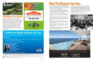 14 15NOVEMBER2016 STUDIOCITYNEIGHBORS
NEIGHBORHOODYOUTHCLASSIFIEDS
Do you something to sell or give away?
Planning a block sale? Are your teens offering
babysitting or yard work services? You may
have just what your neighbor is looking for.
To place your free classified ad, go to www.
bestversionmedia.com and click “Submit
Content.” Ads must be 40 words or less,
non-business related. You will receive email
confirmation.
CLASSIFIEDS
MakeThisMagazineYourOwnCheck out the many ways that you can contribute to and take advantage
of your monthly neighborhood magazine. We are all about bringing
local to the next level and want this magazine to serve you. Let us know
what you hope to see in these monthly pages.
• They could be new arrivals, or the longest-established residents on
the block, and so on. Help us highlight those people who make our
community a great place to live, work and raise a family. Or use this
feature as a way to share your own story with neighbors.
• If you’re part of a book club, social group or charity organization in
the community, share your experiences and photos, and invite others
to join you!
• Showcase the emerging academics, athletes, artists and actors in your
life by submitting photos and details on your kids’accomplishments,
as well as information on school events and fundraisers your family is
involved in.
• Introduce your precious pet to the community! We recognize the
uniqueness of your pet, and are happy to share his/her quirks, habits,
favorite activities and more.
• Business owners, the community starts right outside your front door.
The family feature story is a great place to introduce your services to
those closest to you.
• Volunteers, are you passionate about charity work? Do you organize
a fundraiser each year for a nonprofit or walk to fight disease?Your
story might motivate others to get involved, too.
The process is easy.You send us your ideas or recommend neighbors,
and we will talk with you, write the article and gather photos. Go to
www.bestversionmedia.com and click “Submit Content.” Or, simply
e-mail your content coordinator at eglickman@bestversionmedia.com.
Remember, we want stories featuring you and your neighbors! Together
we can bring people together, stay connected and create an informative,
family-friendly forum through your magazine.
As families serving families, we respect your wish for privacy.
Contact FROSCH to access limited time offers on Regent Seven Seas Cruises including:
Free business class airfare, early booking savings, and free land programs on select 2016 Asia and South America sailings
800.994.5538 | willett@frosch.com
Enjoy the World’s Most All Inclusive Cruise Experience
CST #2118750-50
Jumbo mortgage savings for you.
It’s a great time to take advantage of Citibank’s Jumbo mortgage products. From pre-approval to closing,
we will guide you through the home buying process.
Citibank Offers:
	 n Jumbo loan sizes up to $3 million
_ Loan sizes up to $8 million available to well-qualified buyers who meet Citi’s High Net Worth 1
requirements
	 n Lower rates with Citibank Relationship Pricing 2
	 n SureStart®
Pre-approval so you can shop with confidence 3
Terms, conditions and fees of accounts, programs, products and services are subject to change. This is not a commitment to lend. All loans are subject to credit and property approval. Certain restrictions may apply on all programs.
1. Available for clients with a minimum of $1million or more in investable post-close assets and at least $100,000 in traditional assets must be on deposit with Citi at least 10 days prior to closing. This amount may be part of the $1,000,000 eligibility requirement. Real estate, loan proceeds, stock options, restricted stock
and personal property will not be counted as part of the $1million or more in investable post-close asset. Investable assets are defined as deposit accounts (checking, savings, money market, Certificates of Deposit), unrestricted stocks, bonds, and retirement accounts held by the individual who is personally liable on the
loan. Similar asset types held in revocable trust may be used provided the trust document meets the Trust Policy. The assets held in trust must be of the investable quality stated above. Additional conditions apply.
2. A Citibank deposit account is required to receive Citibank mortgage relationship pricing. Ask a mortgage representative for details on eligible balances and the qualifying closing cost credit or rate discount. Availability of the Citibank mortgage relationship pricing for Citibank account holders is subject to change
without notice.
3. SureStart®
is a registered service mark of Citigroup Inc. Final commitment is subject to verification of information, receipt of a satisfactory sales contract on the home you wish to purchase, appraisal and title report, and meeting our customary closing conditions. There is no charge to receive a SureStart
pre-approval. However, standard application and commitment fees will apply for the mortgage loan application.
© 2016 Citibank, N.A. NMLS #412915. Member FDIC and Equal Housing Lender. Citi, Citibank, and Citi with Arc Design are registered service marks of Citigroup Inc
Nelly Melian
Home Lending Officer
818-497-8835
nelly.melian@citi.com
www.citi.com/NellyMelian
NMLS# 727190
Citibank, 12191 Ventura Blvd, Studio City, CA 91604
To learn more please contact:
SERVPRO®
of Studio City/Valley Village
818-508-7282
Independently Owned and Operated
Like it never even happened.®
24 Hour Emergency Service.
FIRE  WATER DAMAGE
■ Commercial and Residential
■ Trained, Uniformed Professionals
■ Complete Move-Outs
■ Restoration Vendor for Insurance
Companies Nationwide
 