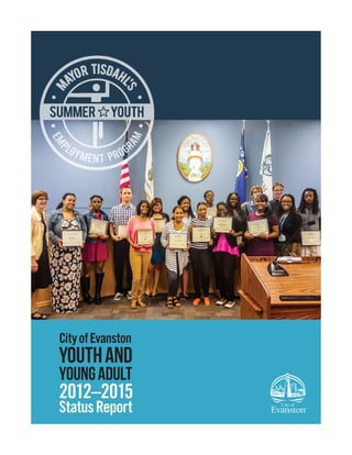 CityofEvanston
Youthand
YoungAdult
2012–2015
StatusReport
 