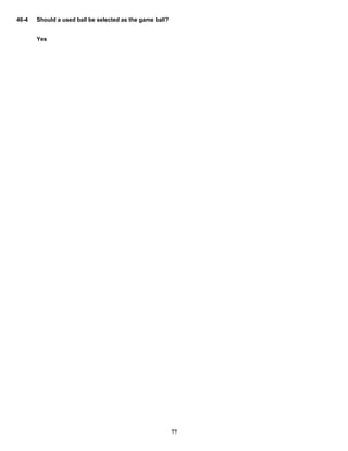 46-4 Should a used ball be selected as the game ball?
Yes
77
 