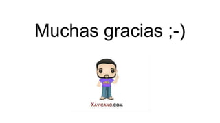 Muchas gracias ;-)
 