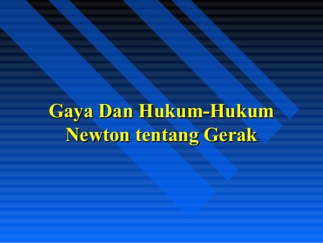 Gaya dan hukum newton