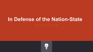 In Defense of the Nation-State
 