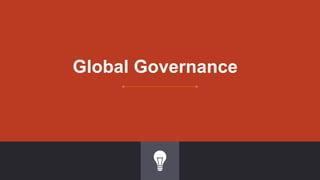 Global Governance
 