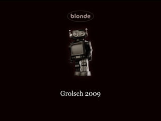 Grolsch 2009
 