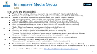 5
IMG
Immerisve Media Group
• Some works and presentations:
• “Project Vertigo: monitoring sickness and discomfort in high...