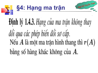 Đại Số Tuyến Tính å 
§4: Hạng ma trận 
 