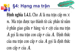 Đại Số Tuyến Tính å 
§4: Hạng ma trận 
 