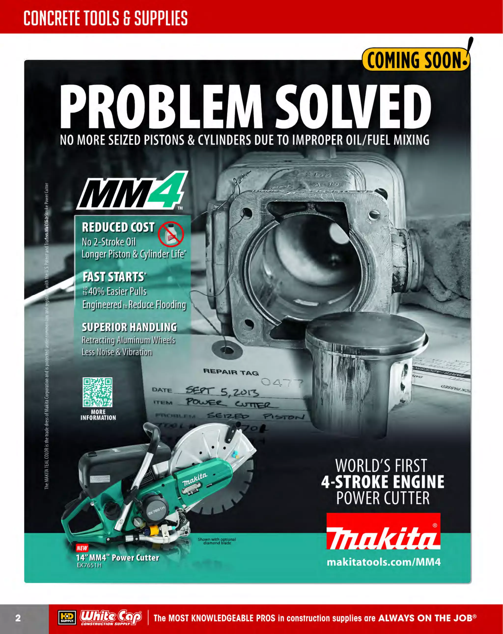 ~

Visit White Cap's WOC Branch @ Booth C4355

...... CONCRETE

FREE BACKPACK • SHOW SPECIALS • PRIZES • GIV EAWAYS*

~ WORLDoF

THESE SPECIAL TRADER DEALS AVAILABLE ALL MONTH AT YOUR LOCAL BRANCH!

18V LXT" LI-ION
3/4" DRIVE
HAMMER DRIVER- rit!!!,'rf!!l IMPACT WRENCH rit!a.'rf!!J
9 amps, 1
,700 rpm, 1 600 ipm
,
DRILL/IMPACT DRIVER
433 ft.-lbs. torque
COMBO KIT
(iiiifl Precision gearing plus ball and needle bearing
Variable 2-speed 1/2" Hammer Driver-Drill
(LXPHOl) 0-400 & 0-1,500 rpm, 480 in.-lbs.
maximum torque
Variable Speed Impact Driver (LXDT04)
0-2,300 rpm, 0-3,200 ipm, 1,420 in.-lbs. ~
maximum torque and weighs only 3.3 lbs.
Includes: (2) 18V LXT Lithium-ion battery,
(1) 30-minute rapid optimum
charger, tool case

fJlE

construction
Rocker switch for easy one-handed operation
Side handle adjusts 360°
Externally accessible brushes for greater
serviceability
Includes: side handle, steel tool case

1406906

18V LXT™ LI-ION
CORDLESS 5-3/8" rii!a,'rf!!J
METAL CUTTING
SAW KIT
~
Makita-built motor delivers J,600 rpm

•

lncl~~:-%~~~sign FREE IHPACT DRIVER

LXT" Lithium-ion W!PURCHASE! (bare tool)
battery, (1) 30@.AK0114FREE100
140LXDrD4Z
minute rapid
optimum charger,
30T carbide tipped
blade, tool case

'=1

PRODUCT NO. DESCRIPTION
1408CS550
5-3/8" LXT METAL CUTTING SAW
140LXDT04Z 18V IMPACT DRIVER-TOOL ONLY

PRICE
$389.99
$99.99

Combine bits with Impact GOLD'" bit
holder to last up to 15X longer than
standard insert bits

~....-..­

Magnetic bit holder
High-quality steel
engineered
Xtreme torsion
technology

s1599
s54999

140LXT211

IMPACT GOLD™
§f,J
11-PIECE TORSION rii!!!.. · · !
MAGNETIC INSERT BIT SET

1/2" HOLEHAWG"DRILL
7.5 amps, JOO and 1,200
rpm, reversing

Two speed: 300and1,200 rpm, reversing
Powerful 7.5 amp motor
Handles up to 4-5/8" self-feed bits
Powerful, yet compact for large hole
drilling between joists and studs
Extra long pipe handle helps
control the power
High torque and high speed
makes this perfect for the heavyduty user
Includes: pipe handle

s29999
13116756

140835112
PRODUCT NO. DESCRIPTION
140831893
21-PIECE ULTRA MAGNETIC SET
140834833
9-PIECE3/8" IMPACT SOCKET SET

PRICE
$24.99
$26.99

1/2" DUAL
~ BOSCH
TORQUE
VARIABLE SPEED VSR
HAMMERDRILL
8.5 amps, 0-1, 000, O-J,000 rpm,
0-17,000, 0-51,000 bpm

1/2" 3 jaw chuck
Torque control auxiliary handle
Dual mode: hammerdrill and drill
2-speed gear box
Integral slip clutch
Includes: 360° auxiliary
handle, chuck key,
depth gauge,
carrying case

$1~991

DEWAL'[ 1/2" MAGNUM"

1/2" SPADE
DEWAL'[
HANDLE DRILL

1/2" PISTOLGRIP VSR DRILL

9 amp, 0-550 rpm

10. 0 amp, 0-1,200 rpm

5.5 amps, 0-950 rpm

Variable speed reversing switch
1/2" all-metal single-sleeve ratcheting keyless
chuck with automatic spindle lock
Mid-handle grip design with soft grip
360° locking side handle with soft grip
Metal gear housing for job site durability
Includes: 360° locking, soft grip side handle

Heavy-duty industrial chuck
Exclusive brush cartridge system changes
brushes in less than one minute
Use this tool with a variety of accessories
to drill into wood, metal, plastics and
composites
Includes: 8' 3-wire Quik-Lok' cord with easy
detachment for storage and service,
5-Year manufacturer's warranty

Variable speed reversible switch reduces air
bubbles when mixing mud
Weighs only 7.5 lbs.
Soft grip handle
2-position rear spade handle and 3-position
side handle for greater control

DRILL

$10 INSTANT REBATE
DEW01141R10

s17999
324DW130V

~ (U/h~~

s13999
324DWD215G

PRICE BEFORE REBATE

13102346

The MOST KNOWLEDGEABLE PROS in construction supp lies

~ coNsTRucnoNs~·wHiLE suPPuEs LAST

800.944.8322

I Whitecap.com

 