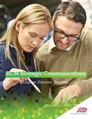 Engage. Educate. Succeed.
HCM Strategic Communications
 