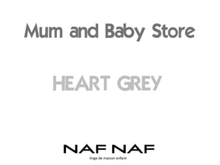 NAF NAF - HEART GREY