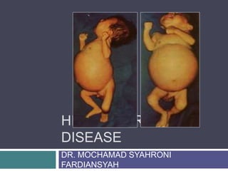 HIRSCHSPRUNG’S
DISEASE
DR. MOCHAMAD SYAHRONI
FARDIANSYAH
 