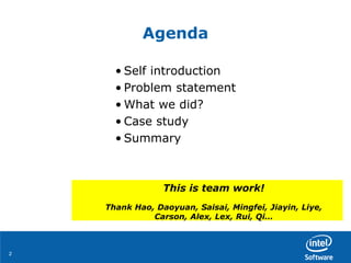 22
Agenda
• Self introduction
• Problem statement
• What we did?
• Case study
• Summary
This is team work!
Thank Hao, Daoyuan, Saisai, Mingfei, Jiayin, Liye,
Carson, Alex, Lex, Rui, Qi…
 