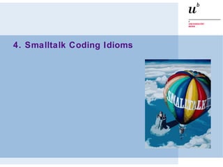 4. Smalltalk Coding Idioms
 