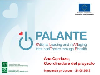 Ana Carriazo,
Coordinadora del proyecto
Innovando en Jueves – 24.05.2012
 