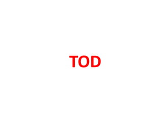 TOD
 