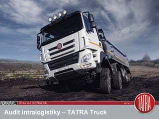 Audit intralogistiky – TATRA Truck
 