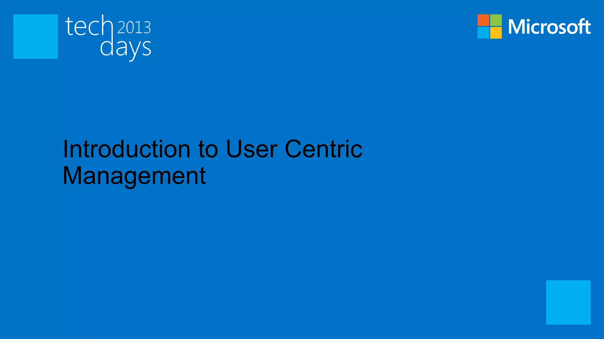 Introduction to User Centric
Management
 
