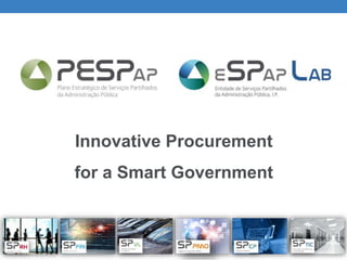 Innovative Procurement
for a Smart Government
 
