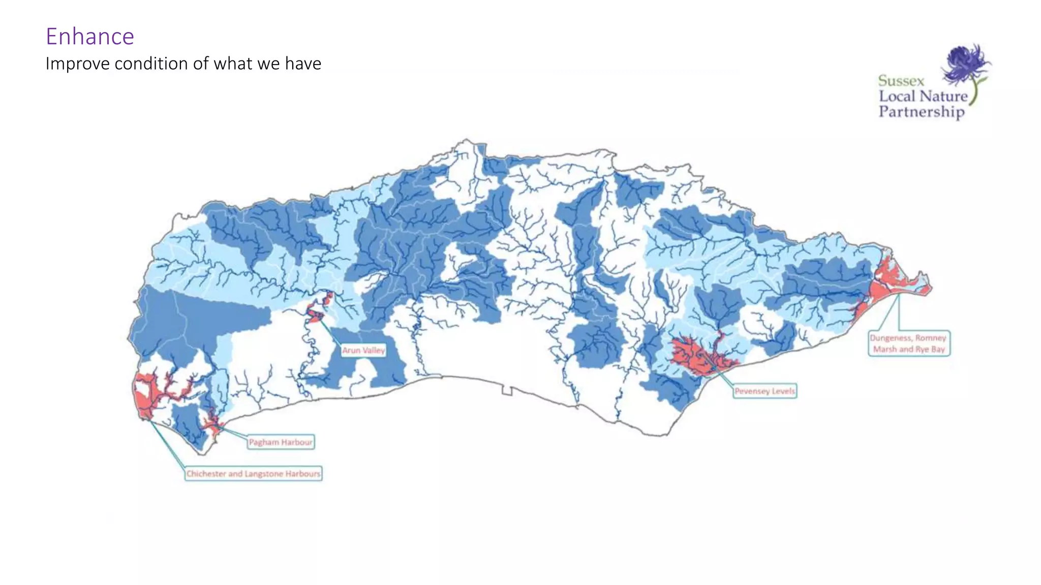 Natural Capital Investment Areas: a clean water environment
Enhance
Improve condition of what we have
 