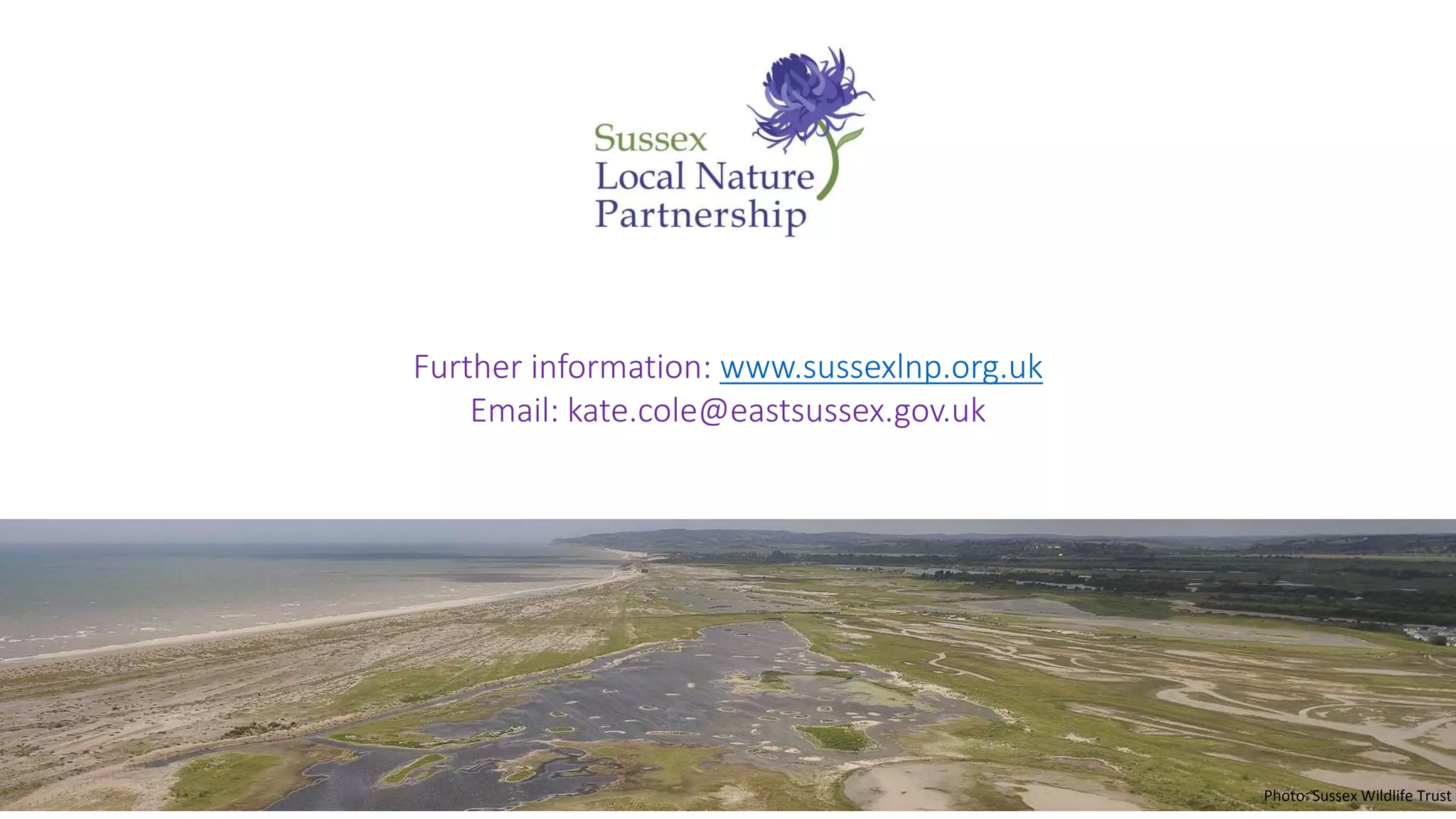 Photo: Sussex Wildlife Trust
Further information: www.sussexlnp.org.uk
Email: kate.cole@eastsussex.gov.uk
 