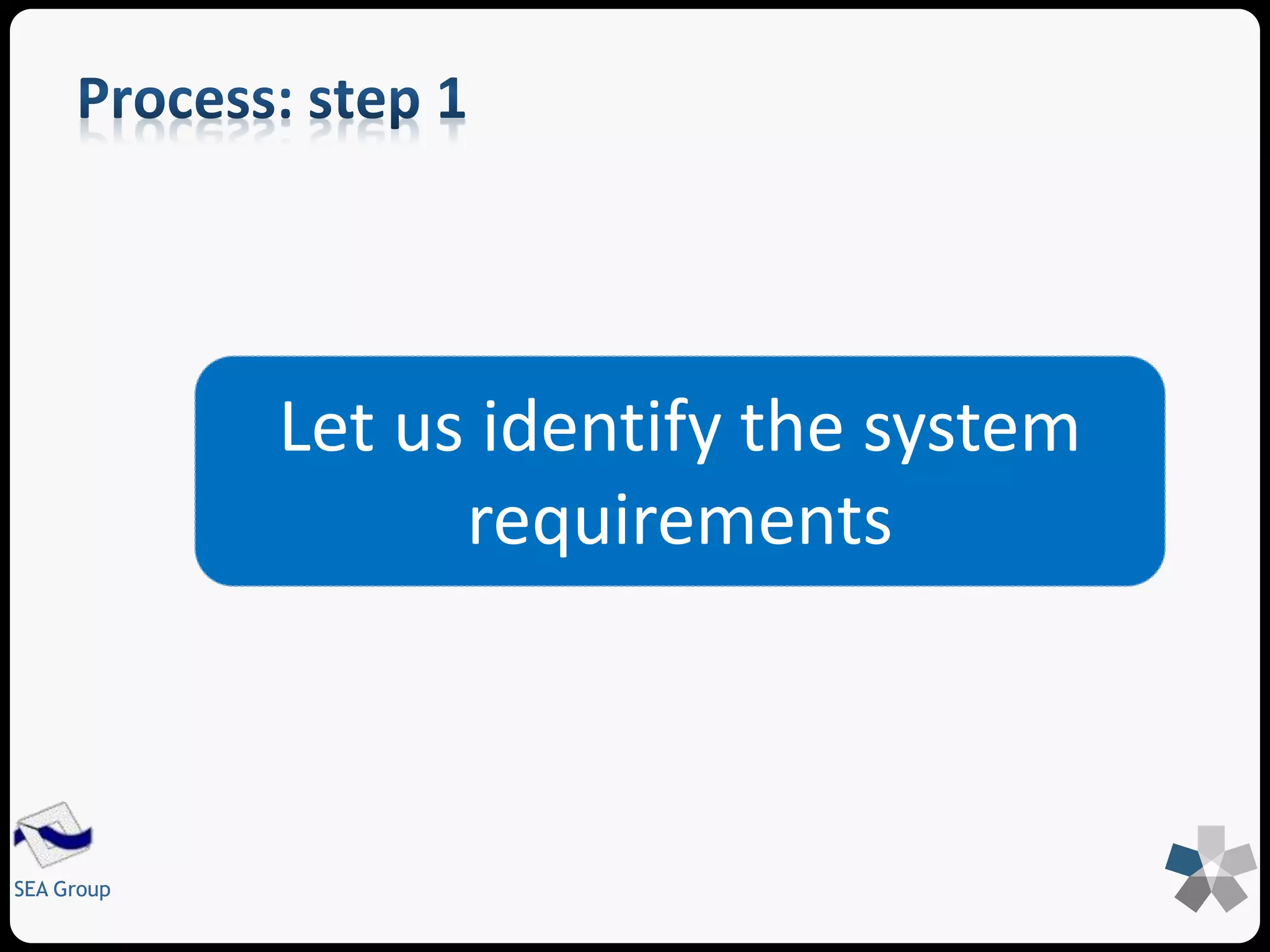 SEA Group 
- The system has to enable quick but effective decisions on how 
to fight the fire (in order to plan an Intelligent scheduling and 
resource allocation) 
Non Functional Requirements: 
 