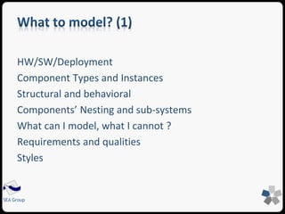 SEA Group 
The quality of a SA depends on how well it 
satisfies functional and non functional 
requirements 
 