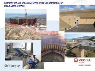 LAVORI DI RICOSTRUZIONE DELL’ACQUEDOTTO
GELA-ARAGONA
 