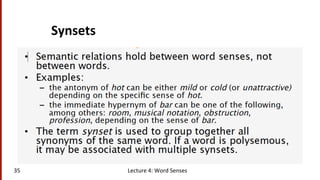 Synsets	
  
35	
   Lecture	
  4:	
  Word	
  Senses	
  
 