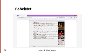 BabelNet	
  
54	
   Lecture	
  4:	
  Word	
  Senses	
  
 