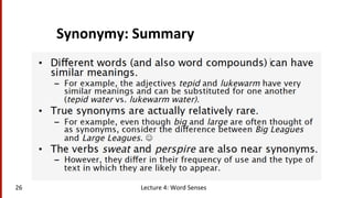 Synonymy:	
  Summary	
  
26	
   Lecture	
  4:	
  Word	
  Senses	
  
 