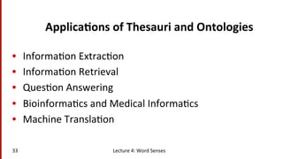 Applica$ons	
  of	
  Thesauri	
  and	
  Ontologies	
  
•  Informa(on	
  Extrac(on	
  
•  Informa(on	
  Retrieval	
  
•  Qu...