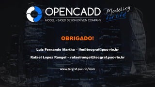 Pág.
OBRIGADO!
Luiz Fernando Martha – lfm@tecgraf@puc-rio.br
Rafael Lopez Rangel – rafaelrangel@tecgraf.puc-rio.br
www.tecgraf.puc-rio/lesm
 